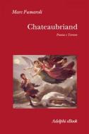 Ebook Chateubriand di Marc Fumaroli edito da Adelphi