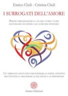 Ebook I SURROGATI DELL’AMORE di Enrico Cheli, Cheli Antoniazzi Cristina edito da Anima Edizioni