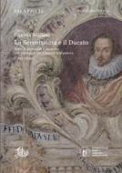 Ebook La Serenissima e il Ducato di Sogliani Daniela edito da Edizioni di Storia e Letteratura