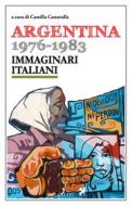 Ebook Argentina 1976-1983. Immaginari italiani di AA.VV. edito da Nova Delphi