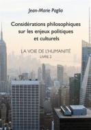Ebook Considérations philosophiques sur les enjeux politiques et culturels di Jean, Marie Paglia edito da Books on Demand