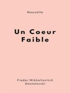 Ebook Un coeur faible di Fiodor Mikhaïlovitch Dostoïevski edito da Books on Demand