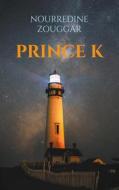 Ebook Prince K di Nourredine Zouggar edito da Books on Demand