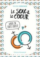 Ebook Le sexe et le coeur di Valérie Ternynck edito da Éditions de l&apos;Emmanuel