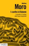 Ebook I confini di Babele di Andrea Moro edito da Società editrice il Mulino, Spa