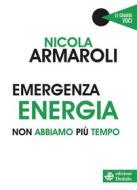 Ebook Emergenza energia di Nicola Armaroli edito da Edizioni Dedalo