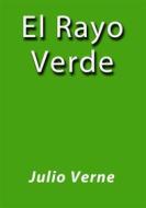 Ebook El rayo verde di Julio Verne edito da Julio Verne