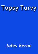 Ebook Topsy Turvy di Jules Verne, Jules VERNE edito da Jules Verne