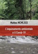 Ebook L’inquinamento ambientale e il Covid-19 di Matteo MCMLXXX edito da Youcanprint