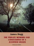 Ebook The Private Memoirs and Confessions of a Justified Sinner di James Hogg edito da E-BOOKARAMA