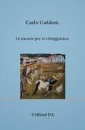Ebook Le smanie per la villeggiatura di Carlo Goldoni edito da Publisher s16846