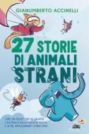 Ebook 27 storie di animali strani di Accinelli Gianumberto edito da Piemme
