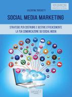 Ebook Social Media Marketing di Valentina Turchetti edito da Area51 Publishing