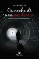 Ebook Cronache di una pandemia di Pietro Ratto edito da Bibliotheka