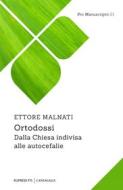 Ebook Ortodossi di Ettore Malnati edito da Edizioni Cantagalli