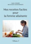 Ebook Mes recettes faciles pour la femme allaitante. di Cédric Menard edito da Books on Demand