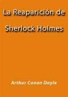 Ebook La reaparición de Sherlock Holmes di Arthur Conan Doyle edito da Arthur Conan Doyle