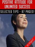Ebook Positive Attitude For Unlimited Success di Jeannine Hill edito da Jeannine