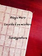 Ebook Magic Wars di Roberto Giordano, Vittoriano Antonucci, Eleonora Zecchini edito da Il Cigno Magico