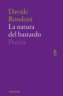 Ebook La natura del bastardo di Rondoni Davide edito da Mondadori