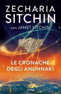 Ebook Le cronache degli Anunnaki di Sitchin Zecharia, Sitchin Janet edito da Piemme