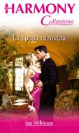 Ebook La sposa ritrovata di Lee Wilkinson edito da HarperCollins Italia