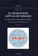 Ebook La democrazia nell'era di internet di Corchia, Luca edito da Le Lettere