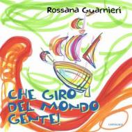 Ebook Che giro del mondo gente! di Rossana Guarneri edito da Edizioni Cantagalli