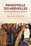 Ebook Renouvelle tes merveilles di Damian Stayne edito da Éditions de l&apos;Emmanuel