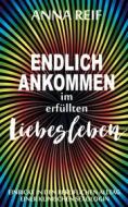 Ebook Endlich ankommen im erfüllten Liebesleben di Anna Reif edito da Books on Demand