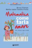 Ebook Matematica: come farla amare di D'Amore Bruno, Fandiño Pinilla Martha Isabel edito da Giunti Scuola