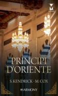 Ebook Principi d'Oriente di Sharon Kendrick, Maggie Cox edito da HarperCollins Italia