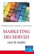 Ebook Marketing dei servizi. Casi di studio di Christopher Lovelock, Jochen Wirtz, Laura Iacovone edito da Pearson