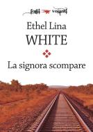 Ebook La signora scompare di Ethel Lina White edito da Edizioni Falsopiano