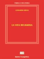 Ebook La Vita Religiosa di Leonardo Bruni edito da Leonardo Bruni