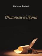 Ebook Frammenti d&apos;anima di Giovanni Tordoni edito da Youcanprint