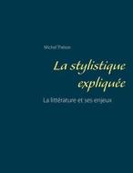 Ebook La stylistique expliquée di Michel Théron edito da Books on Demand
