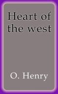 Ebook Heart of the west di O. Henry edito da O. Henry