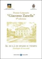 Ebook Premio Letterario "Giacomo Zanella" 4° Edizione di Comune di Monticello Conte Otto (Vicenza) edito da Editrice Veneta