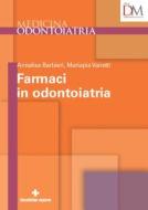 Ebook Farmaci in odontoiatria di Annalisa Barbieri, Mariapia Vairetti edito da Tecniche Nuove