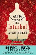 Ebook L'ultimo treno per Istanbul di Ay?e Kulin edito da Newton Compton Editori