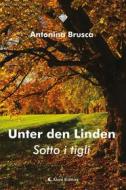 Ebook Unter den Linden - Sotto i tigli di Antonina Brusca edito da Aletti Editore