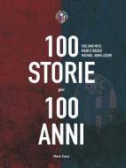 Ebook 100 storie per 100 anni di Giuliano Musi, Marco Tarozzi, Michael John Lazzari edito da Minerva Edizioni