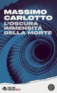 Ebook L'oscura immensità della morte di Massimo Carlotto edito da SEM