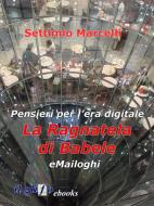 Ebook La ragnatela di Babele - eMailoghi di Settimio Marcelli edito da il glifo ebooks