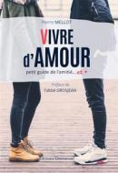 Ebook Vivre d&apos;amour di Pierre Mellot edito da Éditions de l&apos;Emmanuel