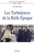 Ebook Les Turbulences de la Belle Époque di Gita Deneckere edito da Le Cri