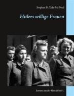 Ebook Hitlers willige Frauen di Stephan D. Yada, Mc Neal edito da Books on Demand
