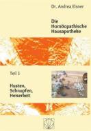 Ebook Die Homöopathische Hausapotheke di Andrea Elsner edito da Books on Demand