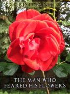 Ebook The Man Who Feared His Flowers di Christina Neth edito da Books on Demand